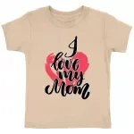 I Love My Mom Toddler T-Shirt - Heart Design Kids' T-Shirt - Cute Tee Shirt for Toddler